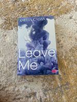 Leave Me von Amelia Caden Baden-Württemberg - Tettnang Vorschau