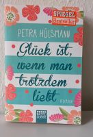 Frauenroman Glück ist, wenn man trotzdem liebt von Petra Hülsmann Kreis Ostholstein - Eutin Vorschau