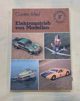 Günter Miel Elektroantrieb von Modellen Fachbuch Transpress DDR Sachsen-Anhalt - Sülzetal Vorschau
