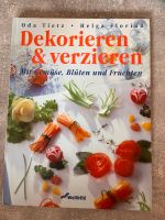 Dekorieren & verzieren Mit Gemüse, Blüten und Früchten Hessen - Niestetal Vorschau