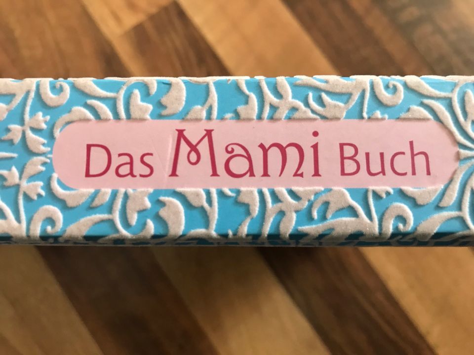 Das Mami Buch: Schwangerschaft, Geburt und die 10 Monate danach in Duisburg