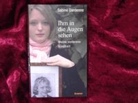 Buch ❗ Ihm in die Augen sehen ❗ Sabine Dardenne Marc Dutroux WAHR Bayern - Mertingen Vorschau