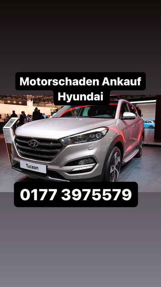 Motorschaden Ankauf Hyundai Tucson Kona I10 I20 I30 I40 Ix20 Ix35 in Schweinfurt