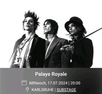 SUCHE ein Ticket für Palaye Royal am 17.7.24 im Substage Baden-Württemberg - Karlsruhe Vorschau