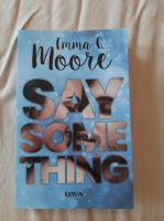 Say something - Emma C. Moore Nordrhein-Westfalen - Odenthal Vorschau