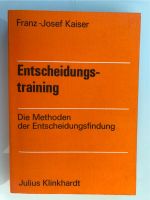 Entscheidungstraining - Franz-Josef Kaiser - 2. Auflage Rheinland-Pfalz - Koblenz Vorschau