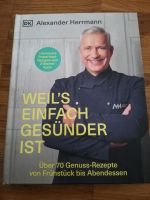 Einfach weil es gesuender ist Kochbuch neu Baden-Württemberg - Markdorf Vorschau