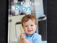 Kochen für Babys - Gesundes essen einfach selbst zubereiten Nordrhein-Westfalen - Bedburg Vorschau