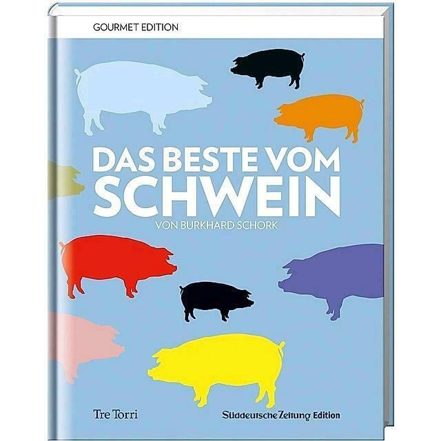 Burkhard Schork SZ Gourmet Edtion: Das Beste vom Schwein Edition in Nürnberg (Mittelfr)