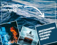 Schweißer (m/w/d) Ahoi! Sichere Dir jetzt Deinen Traumjob!! Häfen - Bremerhaven Vorschau