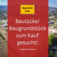 Baugrundstück/Baulücke zum Kauf gesucht! Bayern - Bayreuth Vorschau