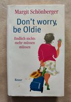 Don't worry, be Oldie. Margit Schönberger Nordrhein-Westfalen - Recklinghausen Vorschau