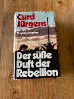Curd Jürgens signiertes Exemplar „ Der süsse Duft der Rebellion“ Nordrhein-Westfalen - Siegen Vorschau