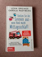 "Stellen Sie die Sirenen aus mein Kind macht Mittagschlaf!" NEU Baden-Württemberg - Wolfegg Vorschau