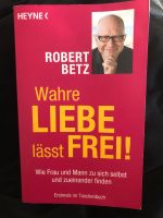 Wahre Liebe lässt frei,  Robert Betz Baden-Württemberg - Berglen Vorschau