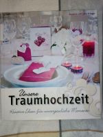 Buch - Unsere Traumhochzeit: Kreative Ideen für unvergessliche... Nordrhein-Westfalen - Beckum Vorschau