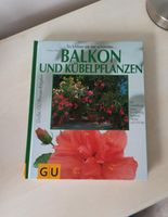240 Seiten Wissen • "Balkon u. Kübelpflanzen" •GU Garten Ratgeber Niedersachsen - Lingen (Ems) Vorschau