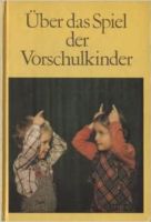 Pädagogik-Sachbuch: Über das Spiel der Vorschulkinder (DDR; 1979) Thüringen - Weimar Vorschau