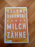 Roman "Milchzähne" - Helene Bukowski Leipzig - Kleinzschocher Vorschau