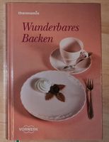 Vorwerk Kochbuch Wunderbares Backen Nordrhein-Westfalen - Radevormwald Vorschau