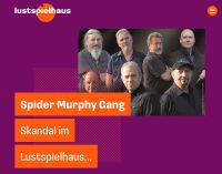 Spider Murphy Gang - Lustspielhaus Bayern - Gundelfingen a. d. Donau Vorschau