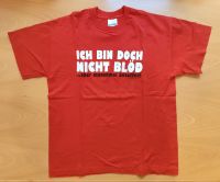 Fun T-Shirt „Ich bin doch nicht blöd…aber manchmal besoffen!“ Gr. Nürnberg (Mittelfr) - Mitte Vorschau