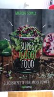 Kochbuch Super Good Food von Marcus Schall Nordrhein-Westfalen - Mülheim (Ruhr) Vorschau