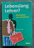 Lebenslang Lehrer? Alternativen zum Lehrerberuf. Thomas Unruh Rheinland-Pfalz - Stadecken-Elsheim Vorschau