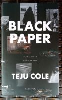 Teju Cole - Black Paper Köln - Nippes Vorschau