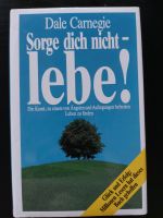 Dale Carnegie: Sorge dich nicht - lebe! (Ratgeber, Hardcover) Baden-Württemberg - Freiburg im Breisgau Vorschau