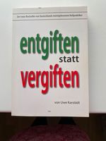 entgiften statt vergiften von Uwe Karstädt Brandenburg - Potsdam Vorschau