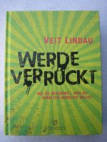 Werde verrückt - Veit Lindau Baden-Württemberg - Konstanz Vorschau