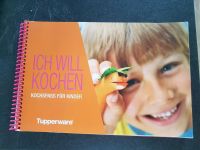 Tupperware Ich will kochen Kochbuch Kinder Hessen - Rimbach Vorschau