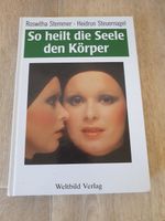 Buch So heilt die Seele den Körper von Stemmer & Steuernagel Sachsen - Zwoenitz Vorschau