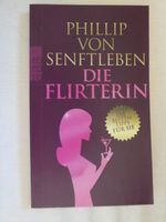 Buch Die Flirterin, Philip von Senfftleben Baden-Württemberg - Bruchsal Vorschau