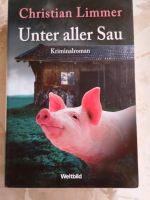 Unter aller Sau Krimi Kriminalroman Christian Limmer Bayern - Hergensweiler Vorschau