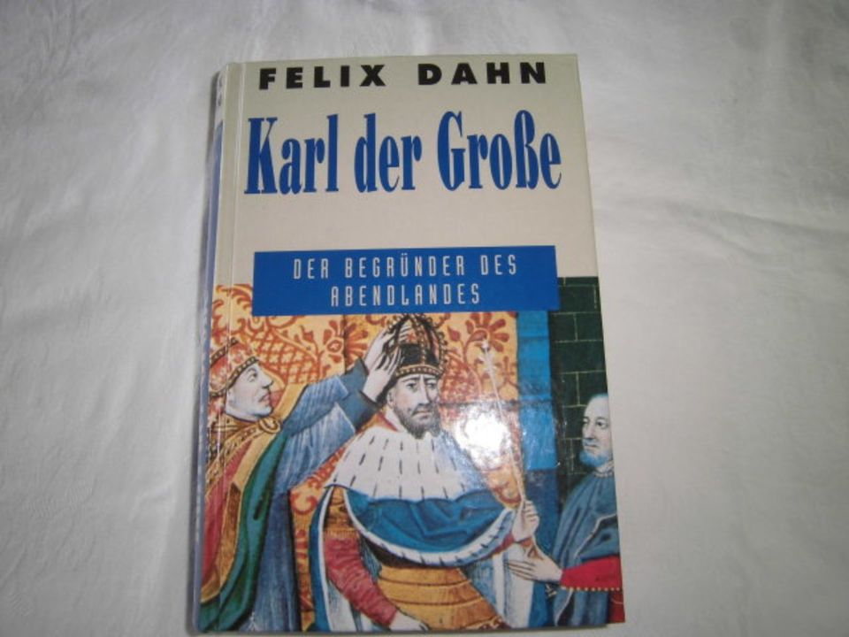 Felix Dahn: Attila, Karl der Große, Kreuzfahrer in Plötzky