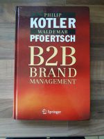 B2B Brand Management  Kotler, Pfoertsch, 2006 Gebundene Ausgabe Baden-Württemberg - Heidenheim an der Brenz Vorschau