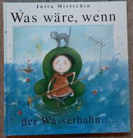 "Was wäre, wenn der Wasserhahn..." von Jutta Mirtschin Nordrhein-Westfalen - Schwelm Vorschau