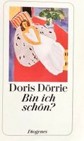 Doris Dörrie - BIN ICH SCHÖN ?  Tb. (Erzählungen) Baden-Württemberg - Heidelberg Vorschau