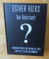 Esther Hicks: Die Botschaft - Abraham spricht mit Wayne W. Dyer Eimsbüttel - Hamburg Eimsbüttel (Stadtteil) Vorschau
