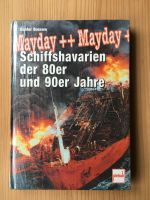 Mayday ++Mayday  Schiffshavarien der 80er und 90er, OVP Schleswig-Holstein - Kattendorf Vorschau