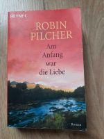 Buch Robin Pilcher - Am Anfang war die Liebe Nürnberg (Mittelfr) - Kleinreuth b Schweinau Vorschau