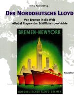 Der Norddeutsche Lloyd – Bremerhaven Häfen - Bremerhaven Vorschau