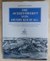 Heinz Haaker - Die Schiffswerft von Henry Koch AG Niedersachsen - Haselünne Vorschau