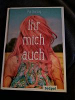 Pia Herzog, Ihr mich auch,  Neu, ab 12 Jahre Niedersachsen - Uelzen Vorschau