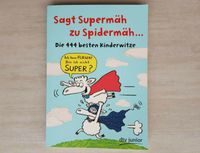 Sagt Supermäh zu Spidermäh... Die 444 besten Kinderwitze Baden-Württemberg - Nürtingen Vorschau