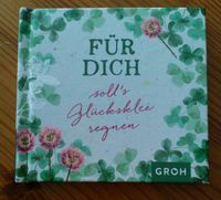 Für dich soll’s Glücksklee regnen!  Buch von Groh 48 Seiten Essen - Huttrop Vorschau