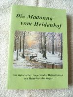 Weger - Die Madonna vom Heidenhof - histor. Siegerländer Roman Nordrhein-Westfalen - Kreuztal Vorschau