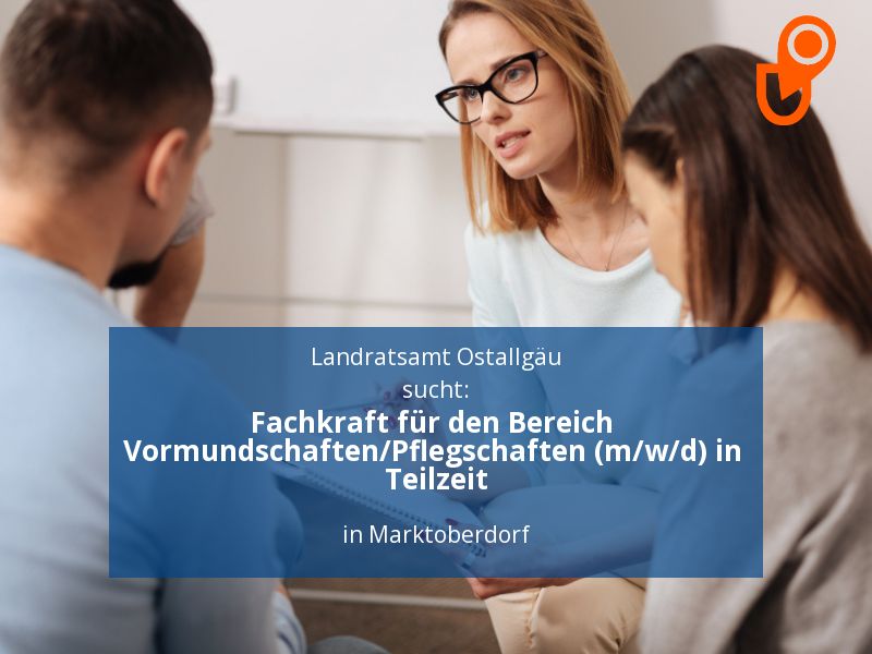 Fachkraft für den Bereich Vormundschaften/Pflegschaften (m/w/d) in Marktoberdorf